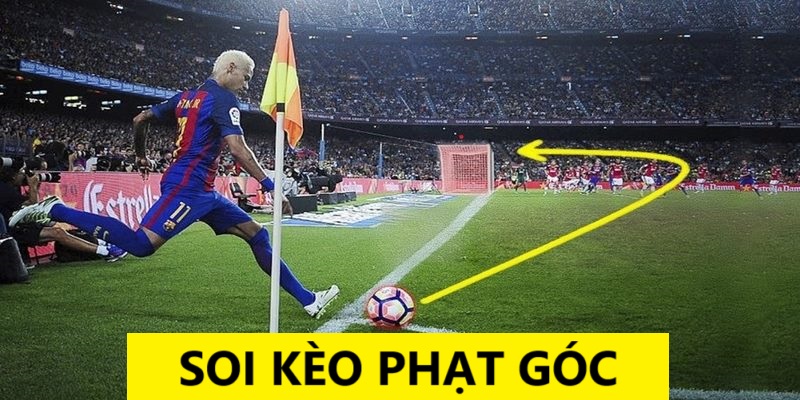 Soi Kèo Phạt Góc - Bí Mật Tối Ưu Gia Tăng Lợi Nhuận