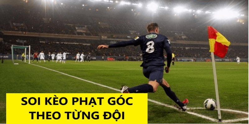 Soi kèo phạt góc theo đội giúp tăng khả năng thắng cược