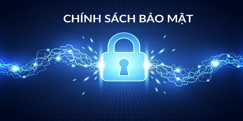 Chính sách bảo mật đã áp dụng công nghệ mã hóa chuyên sâu